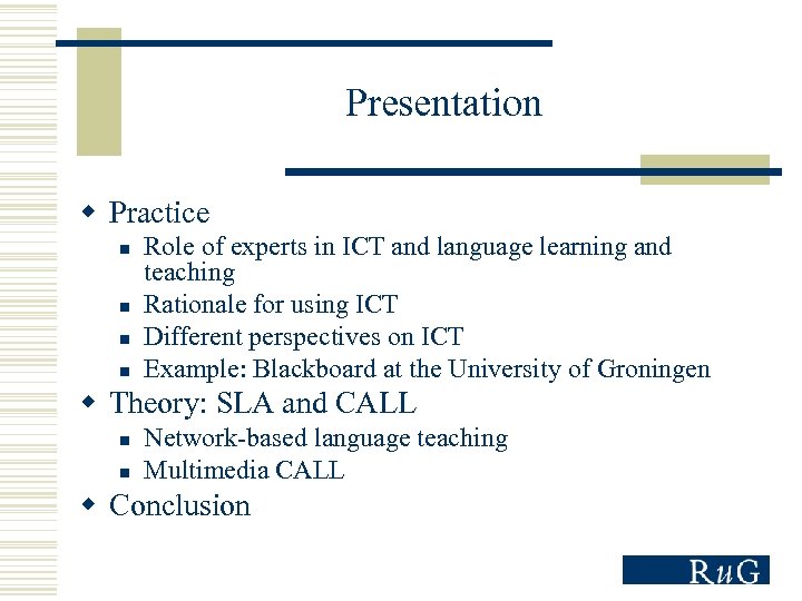 Presentation w Practice n n Role of experts in ICT and language learning and