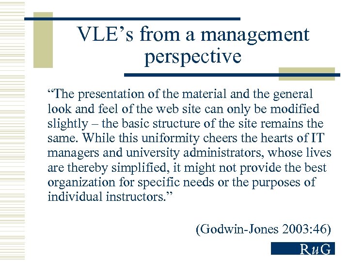 VLE’s from a management perspective “The presentation of the material and the general look