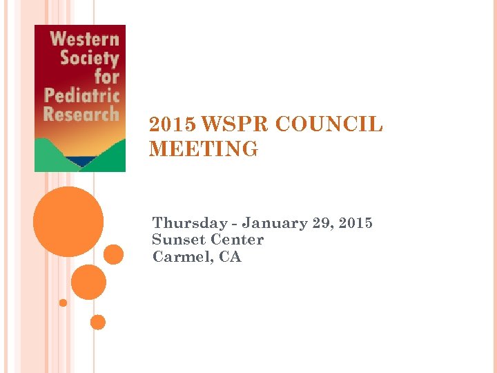 2015 WSPR COUNCIL MEETING Thursday - January 29, 2015 Sunset Center Carmel, CA 