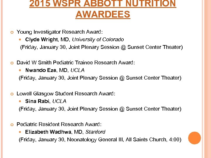 2015 WSPR ABBOTT NUTRITION AWARDEES Young Investigator Research Award: Clyde Wright, MD, University of
