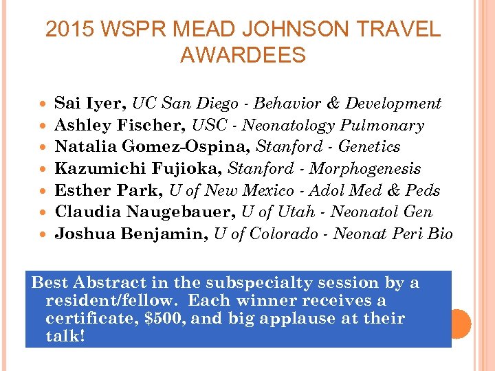 2015 WSPR MEAD JOHNSON TRAVEL AWARDEES Sai Iyer, UC San Diego - Behavior &