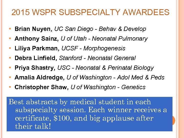 2015 WSPR SUBSPECIALTY AWARDEES • Brian Nuyen, UC San Diego - Behav & Develop