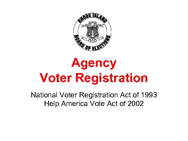 Agency Voter Registration National Voter Registration Act of 1993 Help America Vote Act of