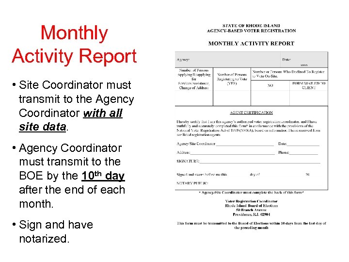 Monthly Activity Report • Site Coordinator must transmit to the Agency Coordinator with all