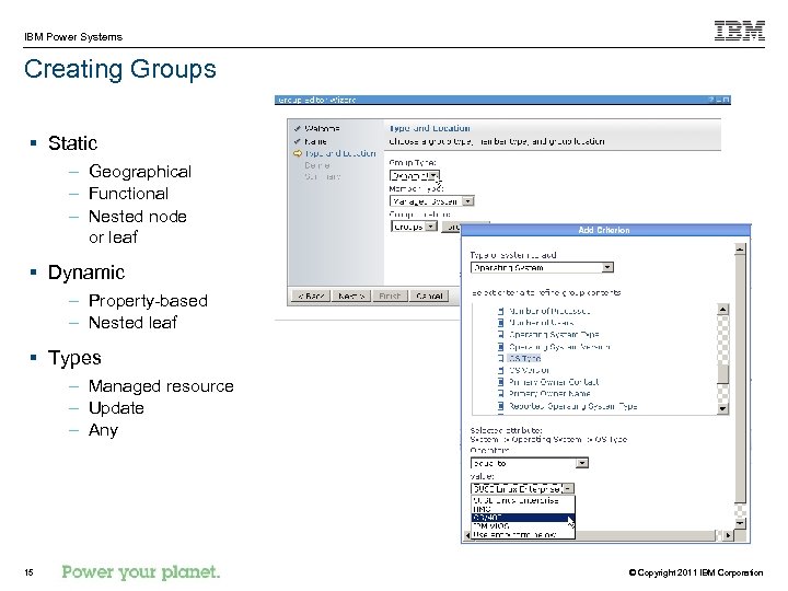IBM Power Systems Creating Groups § Static – Geographical – Functional – Nested node