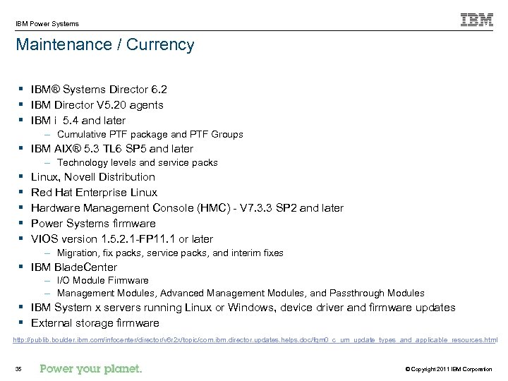 IBM Power Systems Maintenance / Currency § IBM® Systems Director 6. 2 § IBM