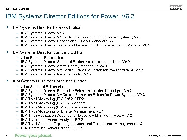 IBM Power Systems IBM Systems Director Editions for Power, V 6. 2 § IBM