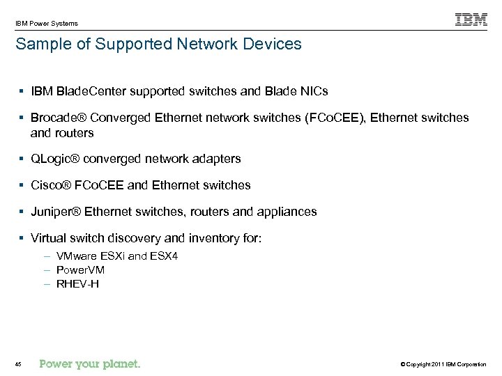 IBM Power Systems Sample of Supported Network Devices § IBM Blade. Center supported switches