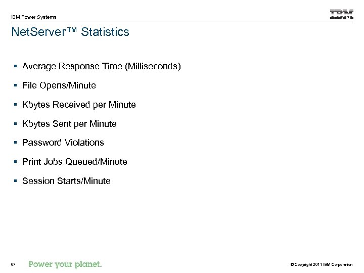 IBM Power Systems Net. Server™ Statistics § Average Response Time (Milliseconds) § File Opens/Minute