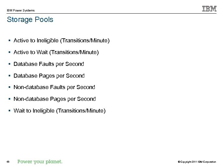 IBM Power Systems Storage Pools § Active to Ineligible (Transitions/Minute) § Active to Wait