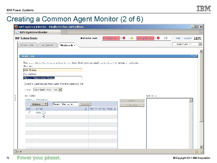 IBM Power Systems Creating a Common Agent Monitor (2 of 6) 72 © Copyright