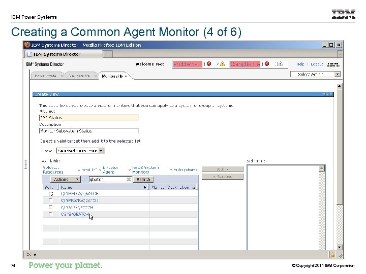 IBM Power Systems Creating a Common Agent Monitor (4 of 6) 74 © Copyright