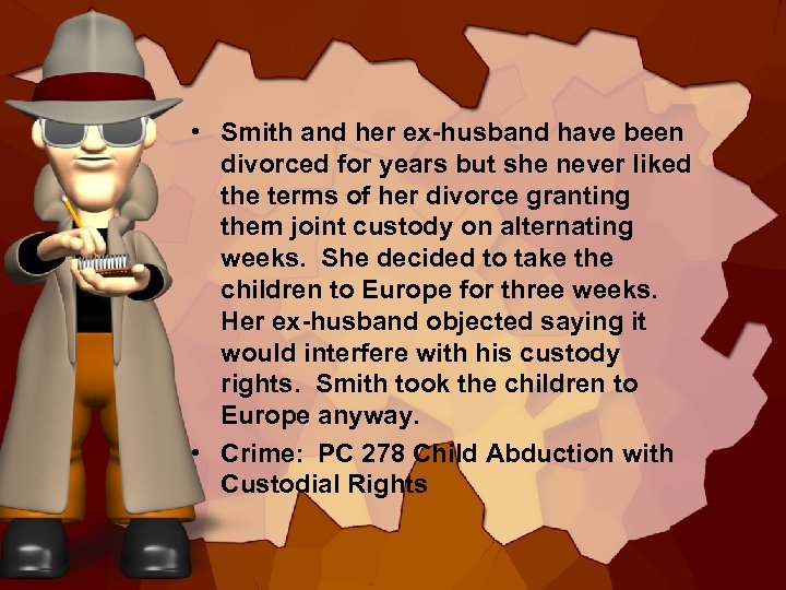  • Smith and her ex-husband have been divorced for years but she never