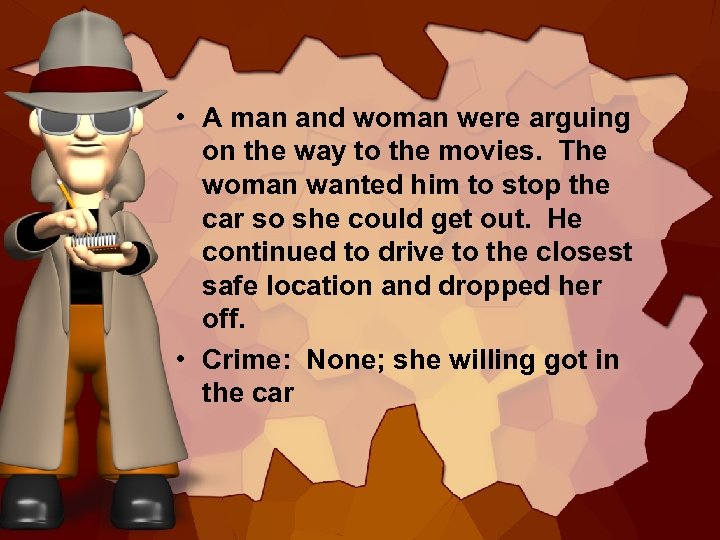  • A man and woman were arguing on the way to the movies.