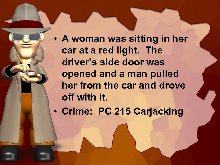  • A woman was sitting in her car at a red light. The