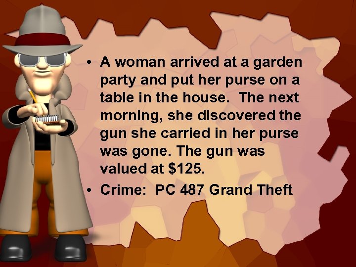  • A woman arrived at a garden party and put her purse on