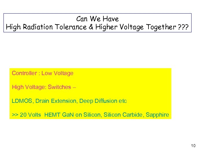 Can We Have High Radiation Tolerance & Higher Voltage Together ? ? ? Controller