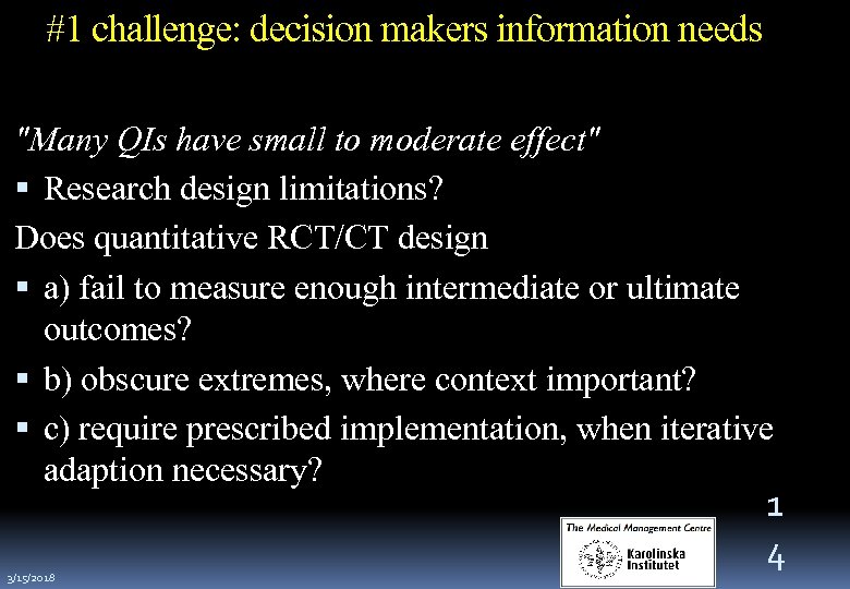 #1 challenge: decision makers information needs "Many QIs have small to moderate effect" Research