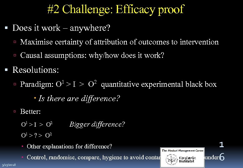 #2 Challenge: Efficacy proof Does it work – anywhere? Maximise certainty of attribution of