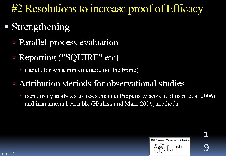 #2 Resolutions to increase proof of Efficacy Strengthening Parallel process evaluation Reporting ("SQUIRE" etc)