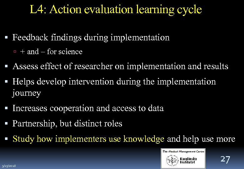 L 4: Action evaluation learning cycle Feedback findings during implementation + and – for