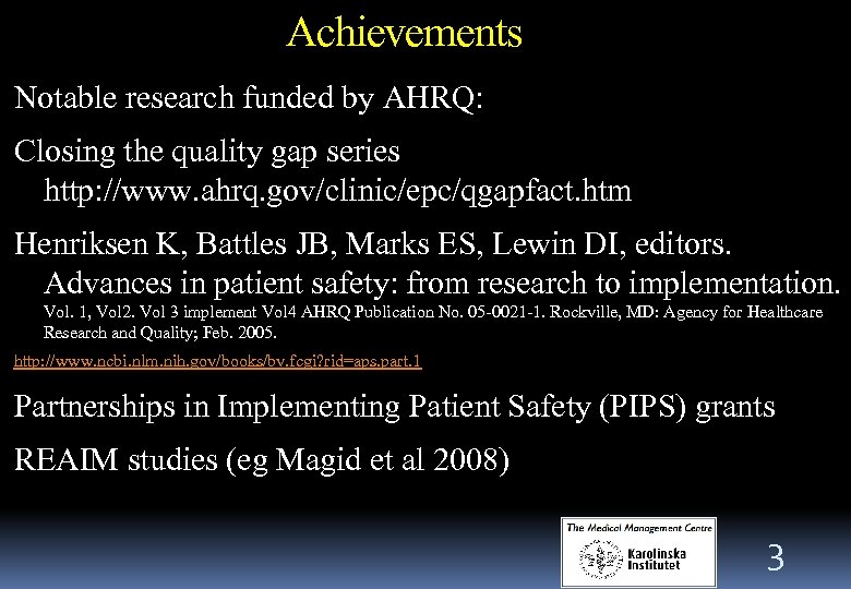 Achievements Notable research funded by AHRQ: Closing the quality gap series http: //www. ahrq.