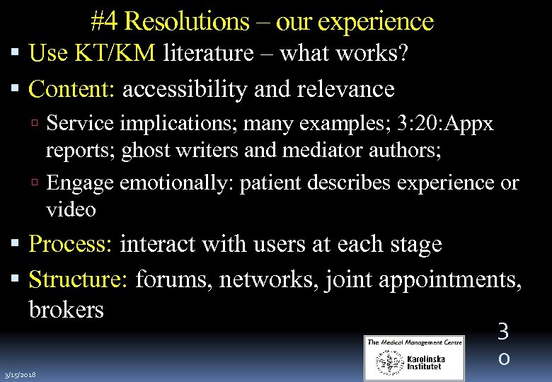 #4 Resolutions – our experience Use KT/KM literature – what works? Content: accessibility and