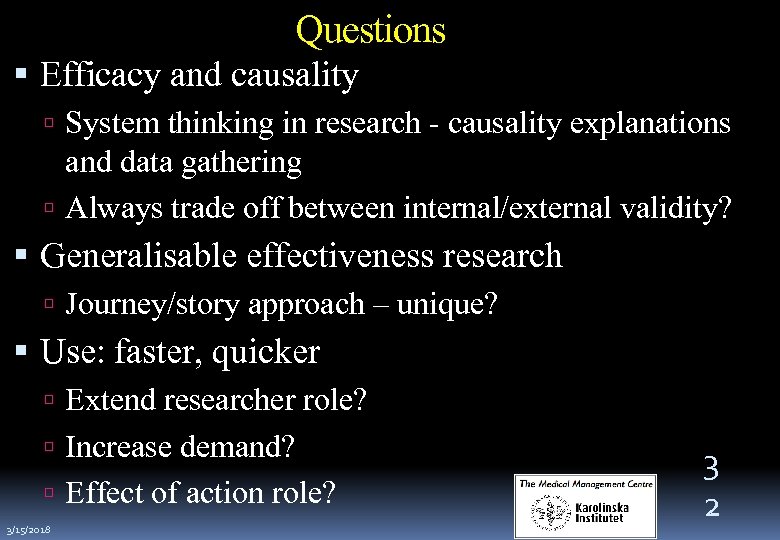 Questions Efficacy and causality System thinking in research - causality explanations and data gathering
