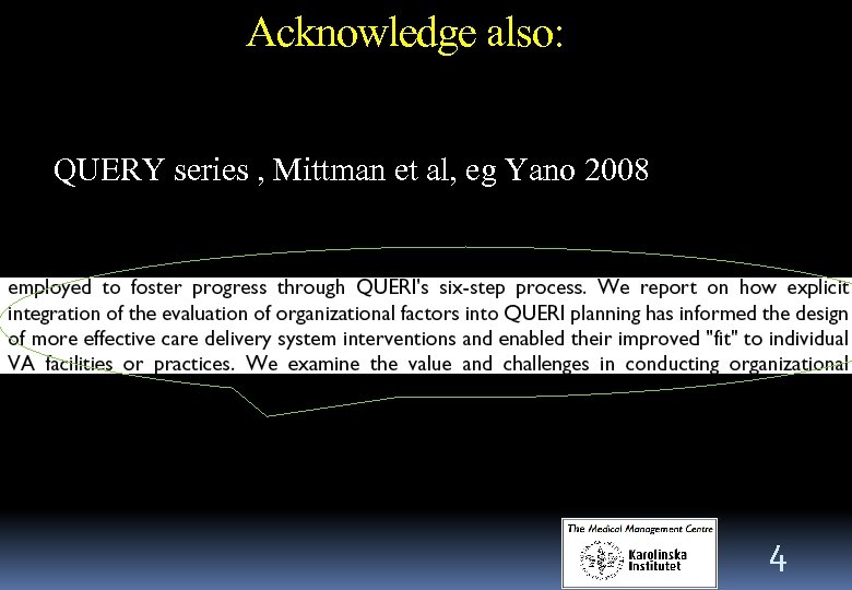 Acknowledge also: QUERY series , Mittman et al, eg Yano 2008 4 