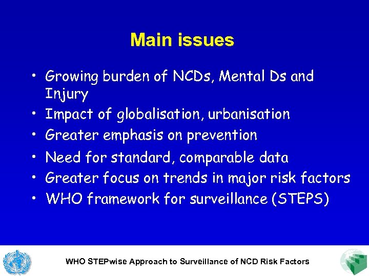 Main issues • Growing burden of NCDs, Mental Ds and Injury • Impact of