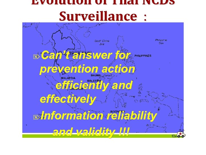 Evolution of Thai NCDs Surveillance : Can’t answer for prevention action efficiently and effectively