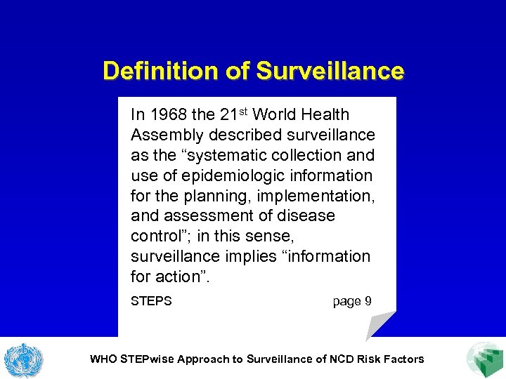 Definition of Surveillance In 1968 the 21 st World Health Assembly described surveillance as