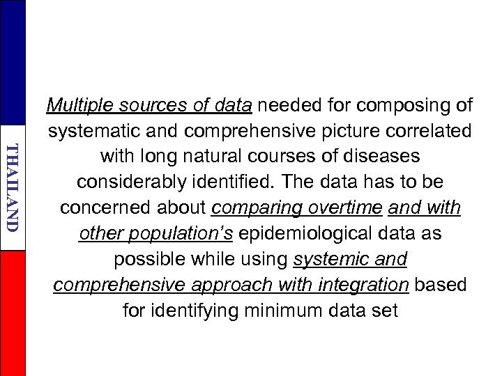 THAILAND Multiple sources of data needed for composing of systematic and comprehensive picture correlated