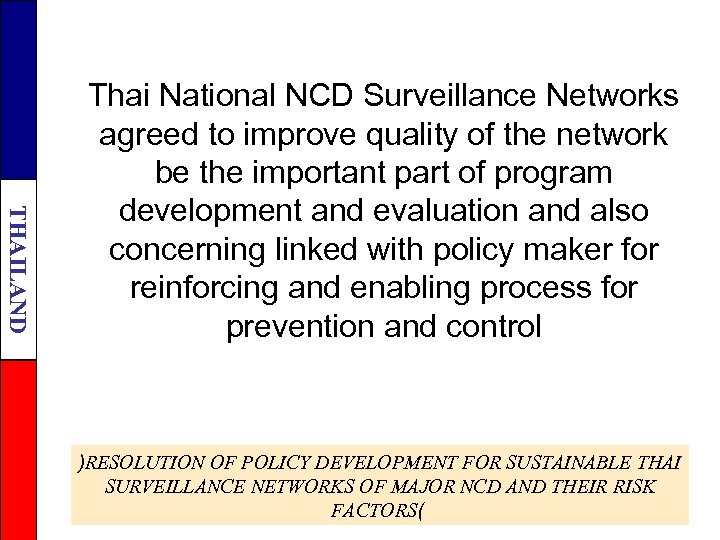 THAILAND Thai National NCD Surveillance Networks agreed to improve quality of the network be