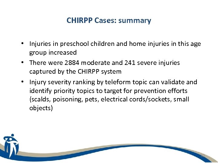 CHIRPP Cases: summary • Injuries in preschool children and home injuries in this age