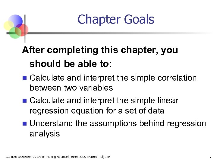Chapter Goals After completing this chapter, you should be able to: Calculate and interpret