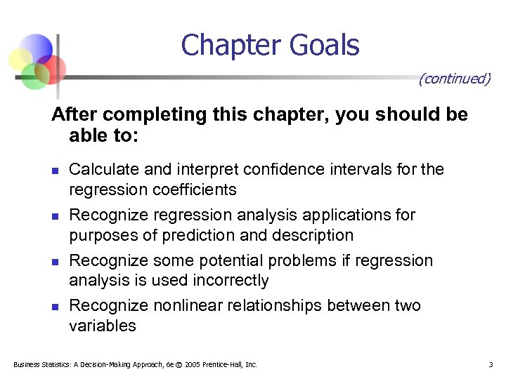 Chapter Goals (continued) After completing this chapter, you should be able to: n n