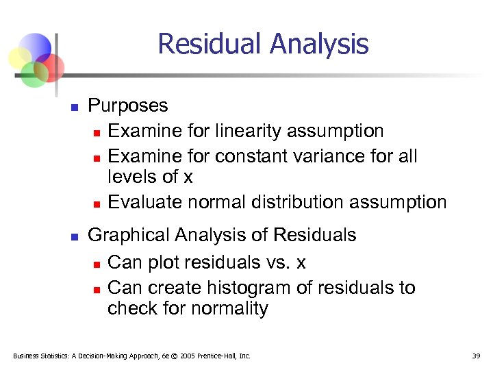 Residual Analysis n n Purposes n Examine for linearity assumption n Examine for constant