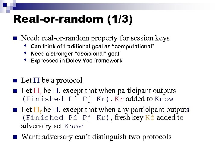 Real-or-random (1/3) n n n Need: real-or-random property for session keys • • •