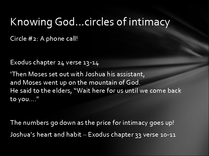 Knowing God…circles of intimacy Circle #2: A phone call! Exodus chapter 24 verse 13