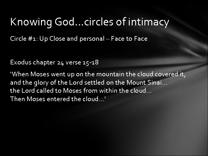 Knowing God…circles of intimacy Circle #1: Up Close and personal – Face to Face
