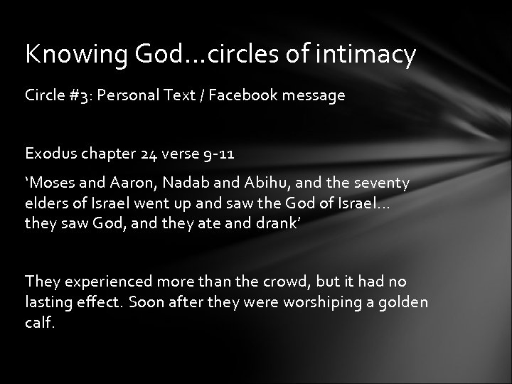 Knowing God…circles of intimacy Circle #3: Personal Text / Facebook message Exodus chapter 24