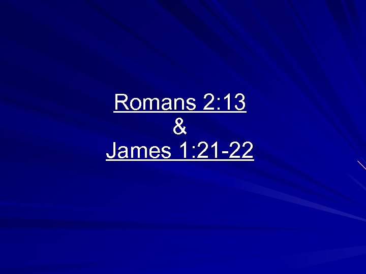 Romans 2 13 James 1 21 -22