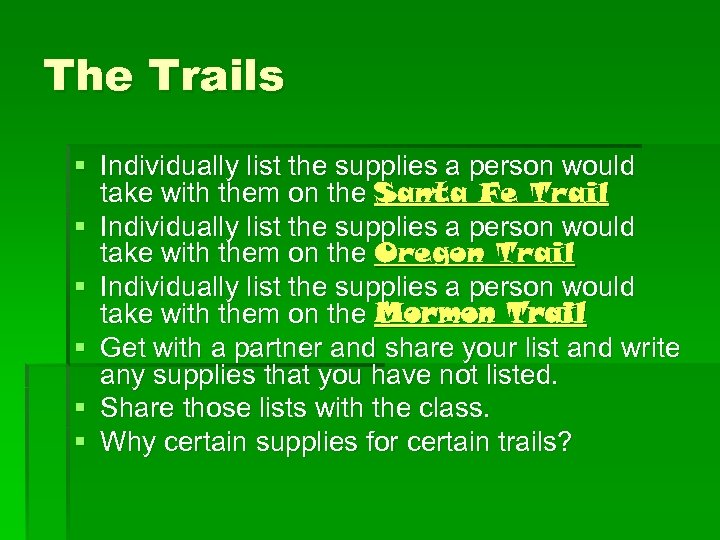 The Trails § Individually list the supplies a person would take with them on