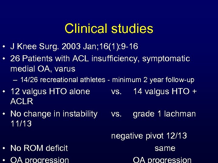 Clinical studies • J Knee Surg. 2003 Jan; 16(1): 9 -16 • 26 Patients