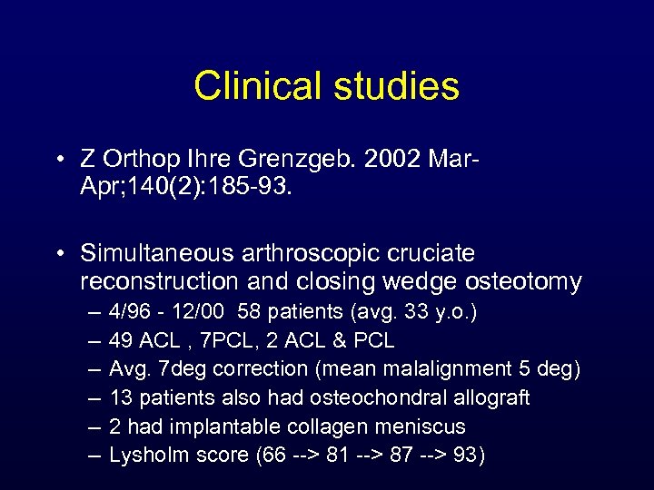 Clinical studies • Z Orthop Ihre Grenzgeb. 2002 Mar. Apr; 140(2): 185 -93. •