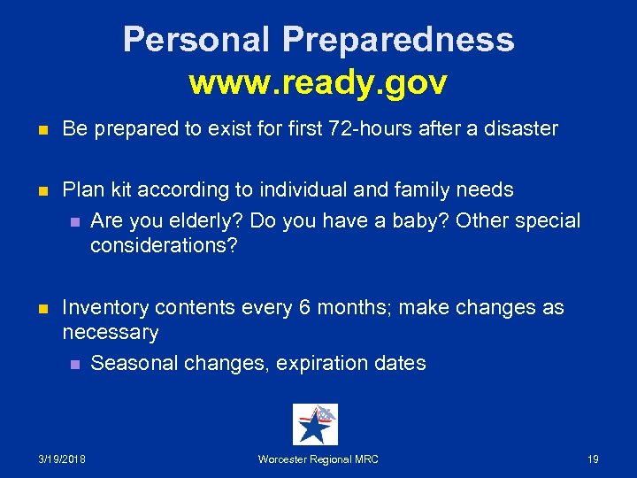 Personal Preparedness www. ready. gov n Be prepared to exist for first 72 -hours