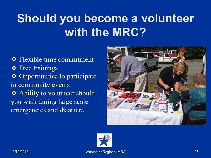 Should you become a volunteer with the MRC? v Flexible time commitment v Free