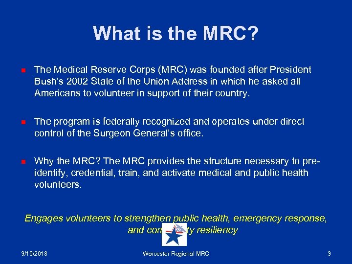 What is the MRC? n The Medical Reserve Corps (MRC) was founded after President
