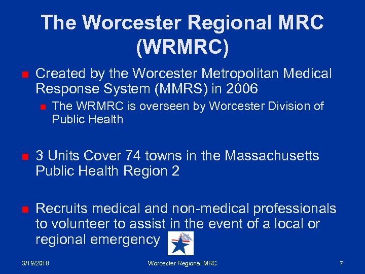 The Worcester Regional MRC (WRMRC) n Created by the Worcester Metropolitan Medical Response System